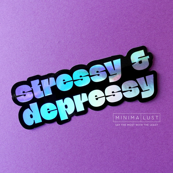 Stressy & Depressy Die Cut Sticker